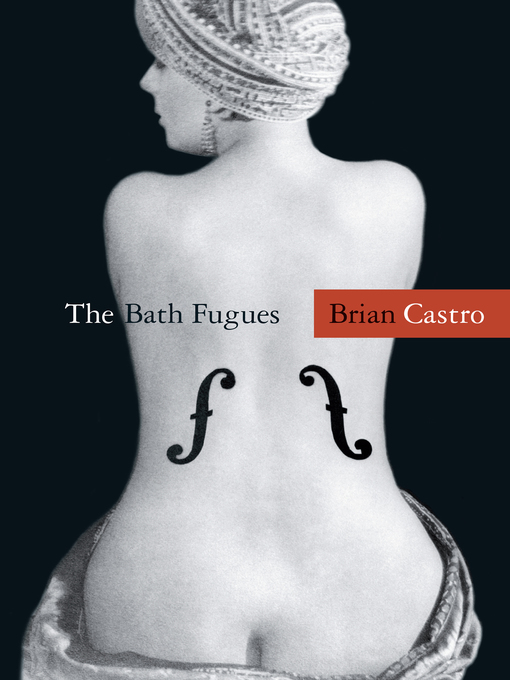 Title details for The Bath Fugues by Brian Castro - Available
